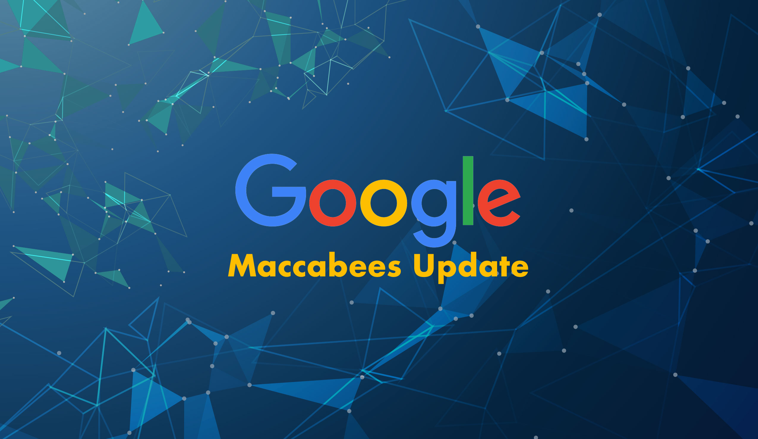 Maccabees Update, i nuovi cambiamenti dell’algoritmo di Google